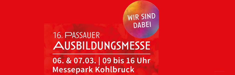 Das Foto zeigt den Hinweis zur 16. Passauer Ausbildungsmesse am 6. und 7. März im Messepark Kohlbruck.